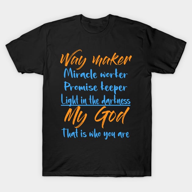 way maker T-Shirt by YAZERU